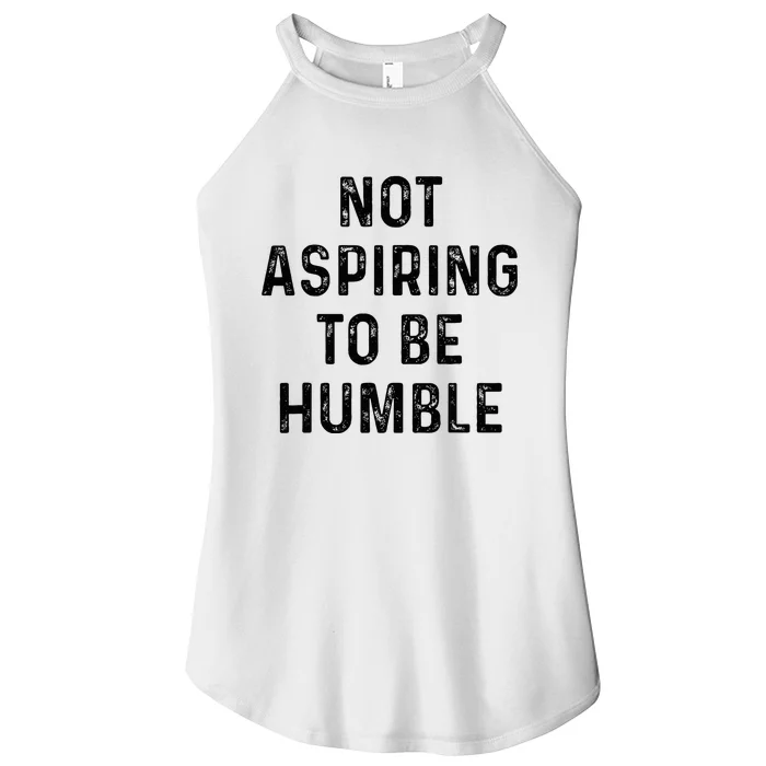 Vintage Not Aspiring To Be Humble Women’s Perfect Tri Rocker Tank