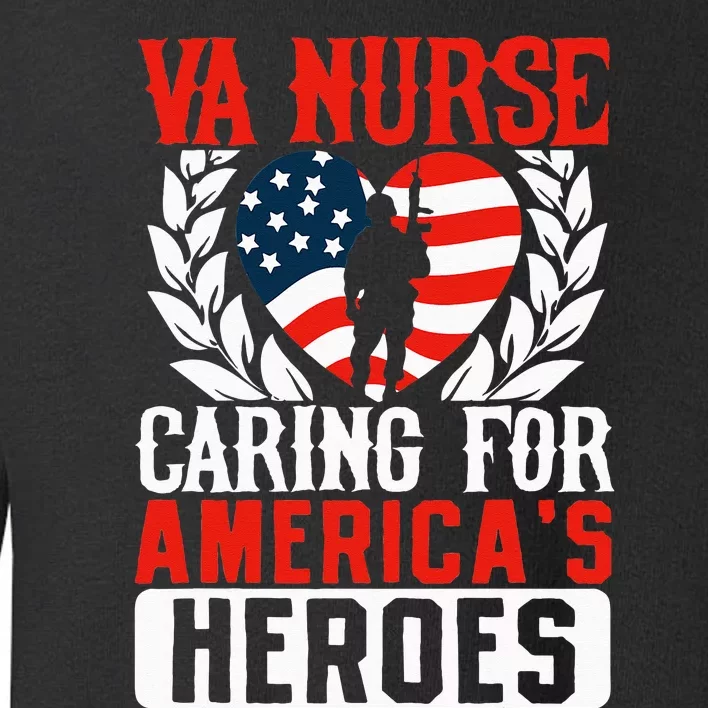 Va Nurse Americas Heros Merica US Flag Patriot Veterans Day Toddler Sweatshirt