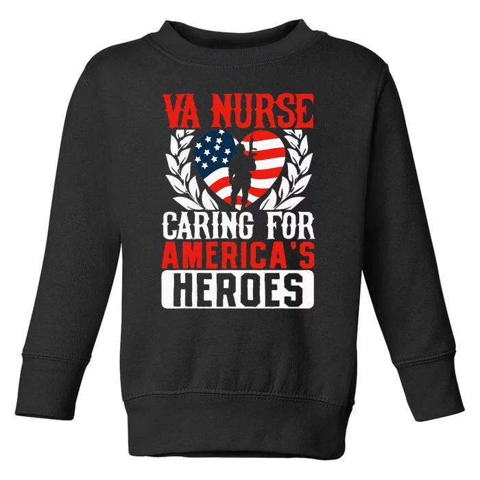 Va Nurse Americas Heros Merica US Flag Patriot Veterans Day Toddler Sweatshirt