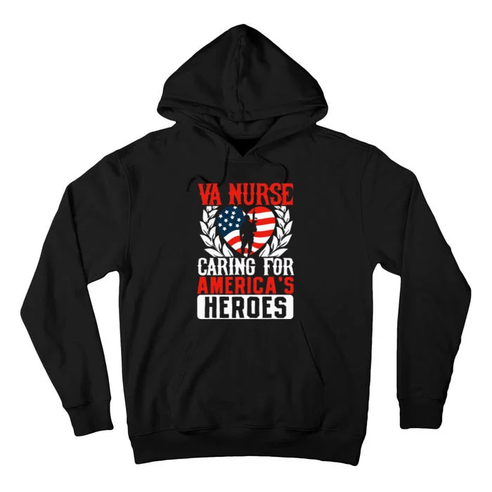 Va Nurse Americas Heros Merica US Flag Patriot Veterans Day Tall Hoodie