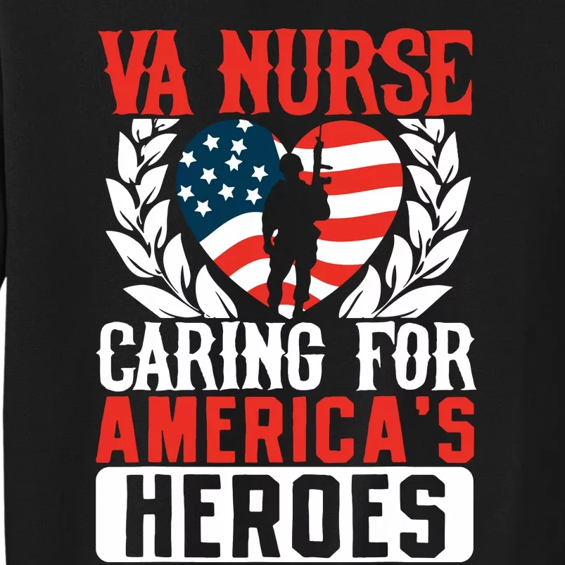 Va Nurse Americas Heros Merica Us Flag Patriot Veterans Day Tall Sweatshirt