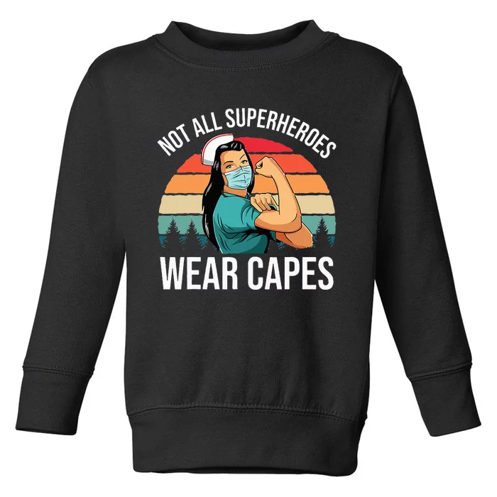 Vintage Not All Superheroes Wear Capes Funny Nurse Toddler Sweatshirt