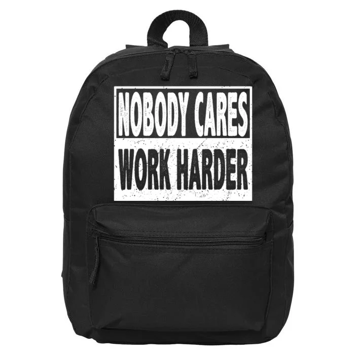 Vintage Nobody Cares Work Harder Motivational Quote 16 in Basic Backpack