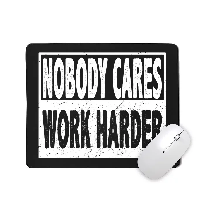 Vintage Nobody Cares Work Harder Motivational Quote Mousepad