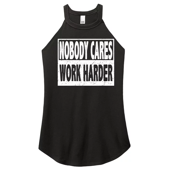 Vintage Nobody Cares Work Harder Motivational Quote Women’s Perfect Tri Rocker Tank