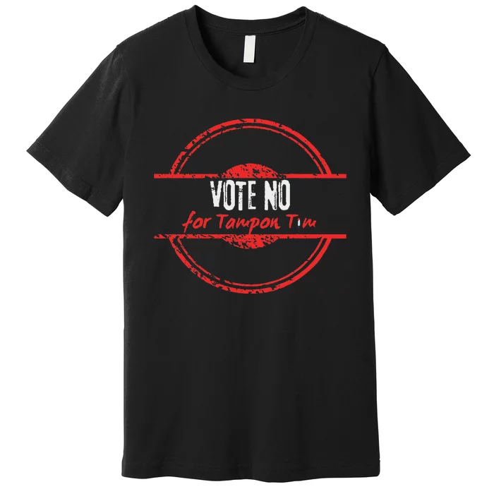 Vote No For Tampon Tim Walz Vice President Kommiebla Satire Premium T-Shirt