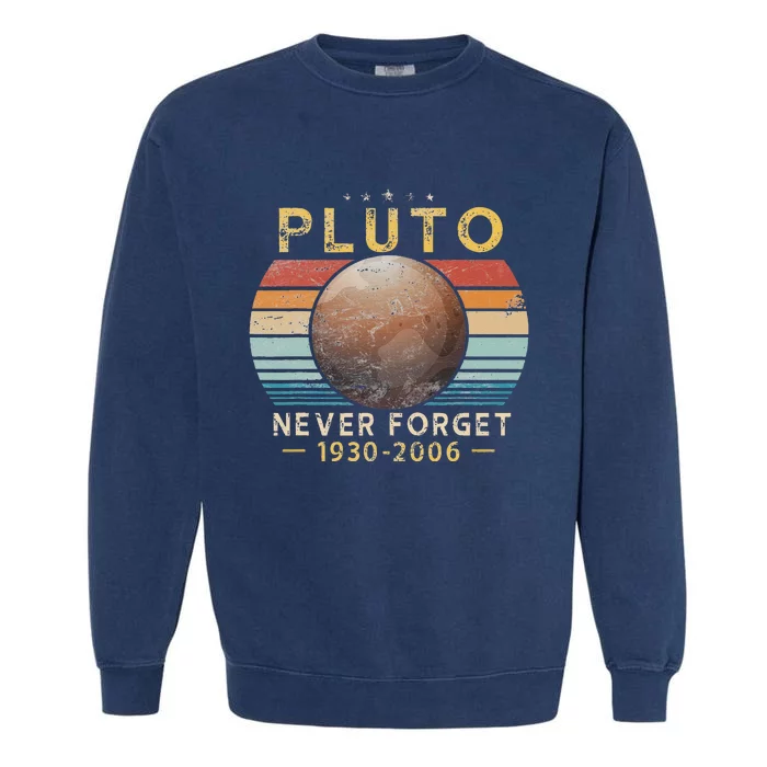 Vintage Never Forget Pluto Funny Space Science Lover Garment-Dyed Sweatshirt