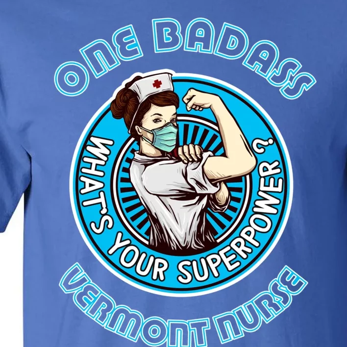 Vermont Nurse Gift Whats Your Superpower Medical Gift Tall T-Shirt