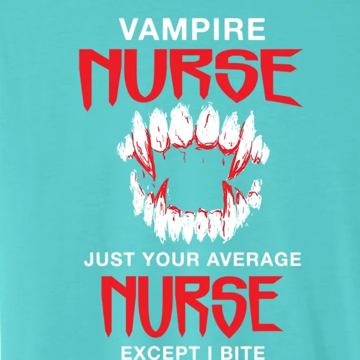 Vampire Nurse Halloween Nursing Scary Rn Funny Coworker Gift ChromaSoft Performance T-Shirt