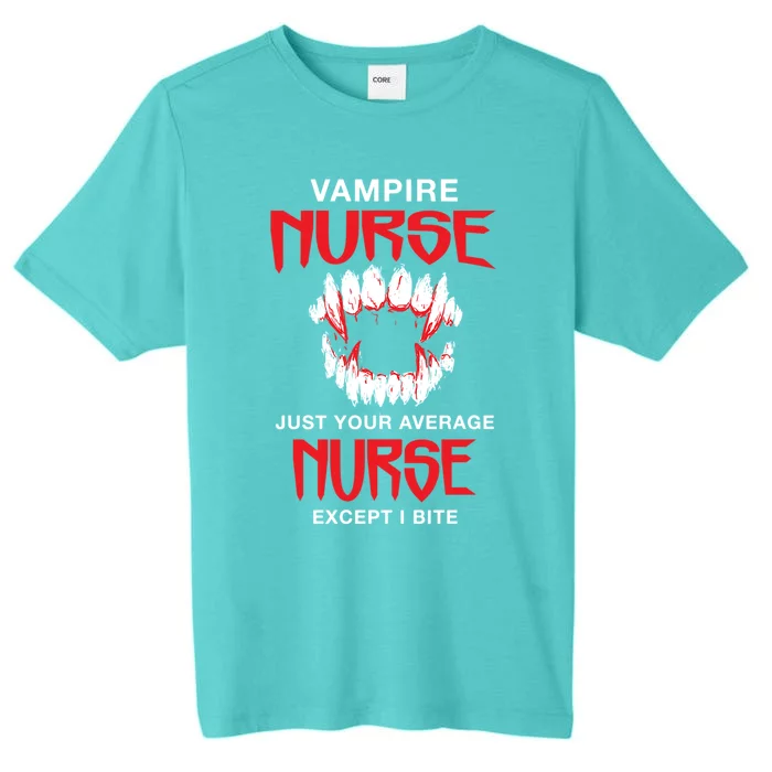 Vampire Nurse Halloween Nursing Scary Rn Funny Coworker Gift ChromaSoft Performance T-Shirt