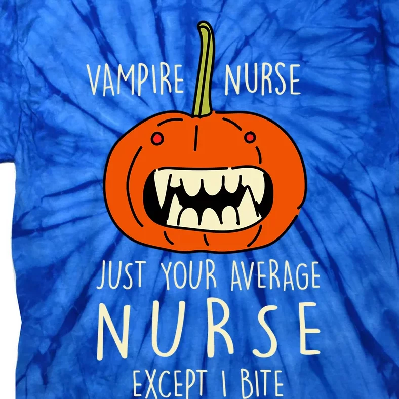 Vampire Nurse Halloween Nursing Scary Rn Pumpkin Funny Great Gift Tie-Dye T-Shirt