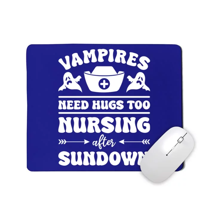 Vampires Need Hugs Too Nursing After Sundown Nurse Gift Mousepad