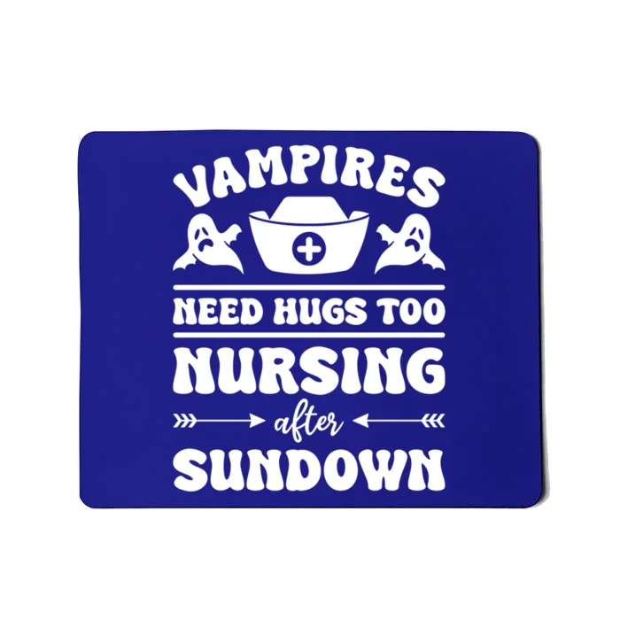 Vampires Need Hugs Too Nursing After Sundown Nurse Gift Mousepad