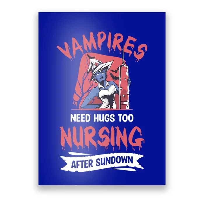 Vampires Need Hugs Too Nursing After Sundown Meaningful Gift Poster