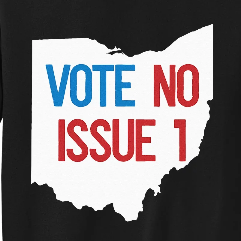 Vote No Issue 1 Tall Sweatshirt