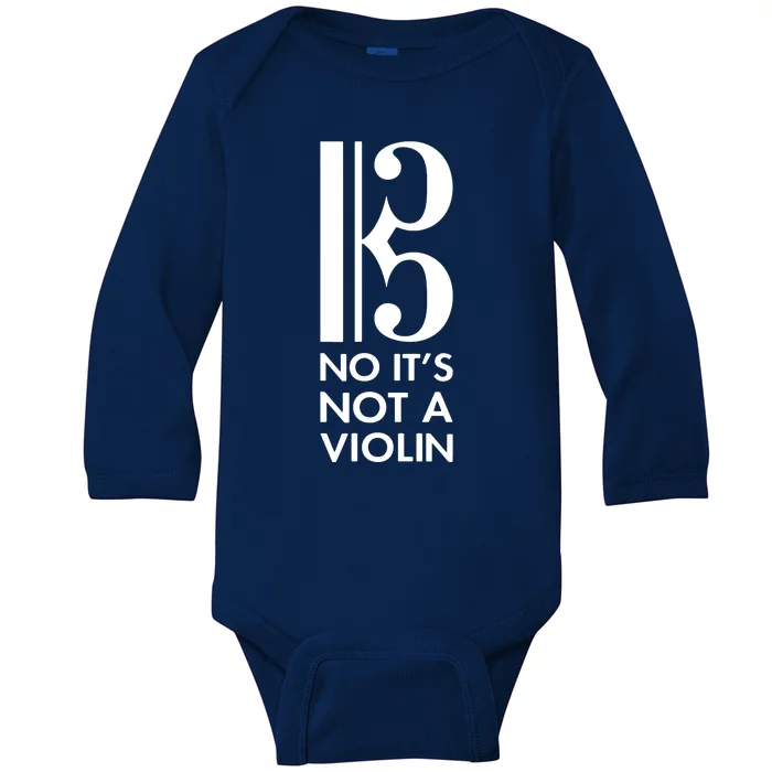 Viola No Its Not A Violin Alto Clef Gift Baby Long Sleeve Bodysuit