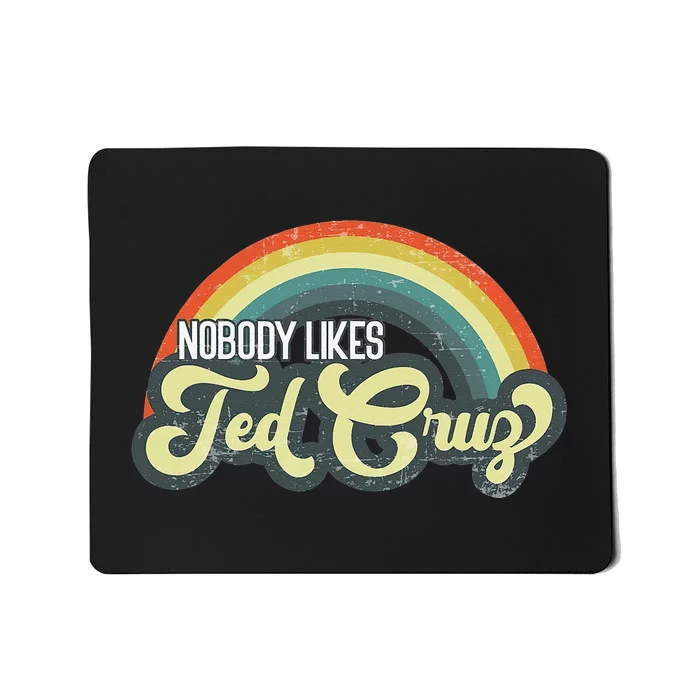 Vintage Nobody Likes Ted Cruz Rainbow Mousepad