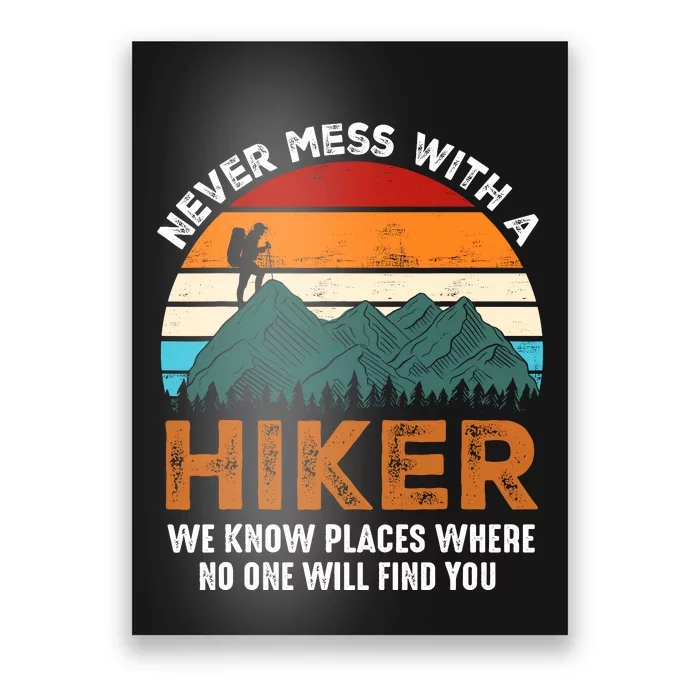 Vintage Never Mess With A Hiker Hiking Funny Hikers Poster