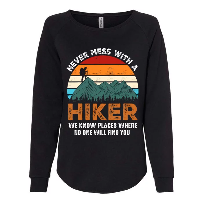 Vintage Never Mess With A Hiker Hiking Funny Hikers Womens California Wash Sweatshirt