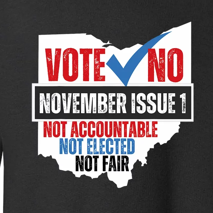 Votee No November Issue 1 Not Accountable Not Elected Not Fair Toddler Sweatshirt