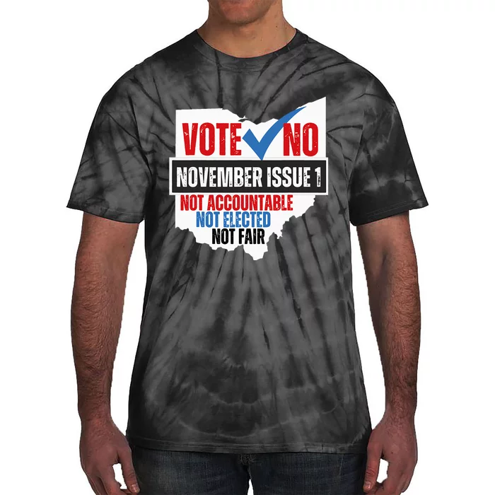 Vote No November Issue 1 Not Accountable Not Elected Not Fair Tie-Dye T-Shirt