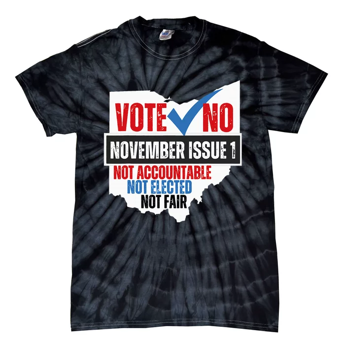 Vote No November Issue 1 Not Accountable Not Elected Not Fair Tie-Dye T-Shirt