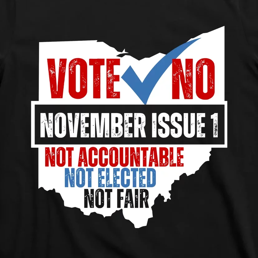 Vote No November Issue 1 Not Accountable Not Elected Not Fair T-Shirt