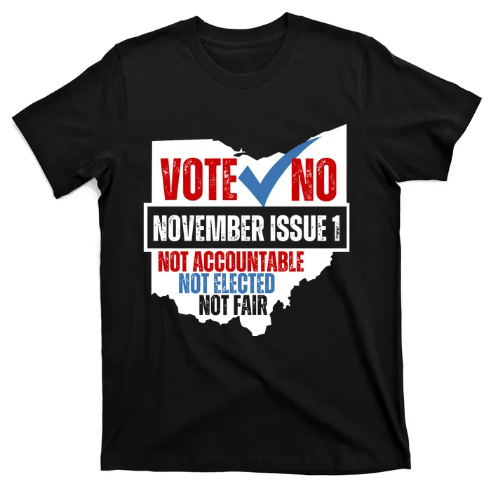 Vote No November Issue 1 Not Accountable Not Elected Not Fair T-Shirt