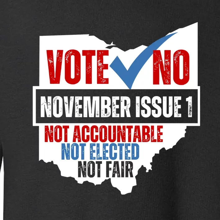 Vote No November Issue 1 Not Accountable Not Elected Not Fair Toddler Sweatshirt