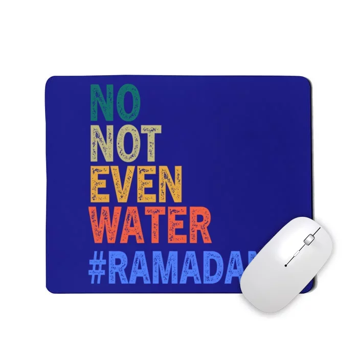 Vintage No Not Even Water Fasting Muslim Ramadan Moubarek Gift Mousepad