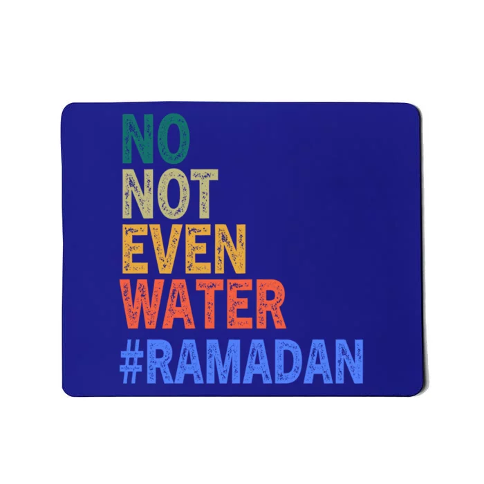 Vintage No Not Even Water Fasting Muslim Ramadan Moubarek Gift Mousepad