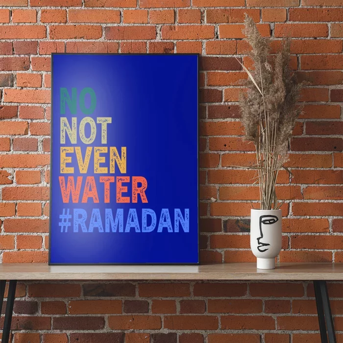 Vintage No Not Even Water Fasting Muslim Ramadan Moubarek Gift Poster