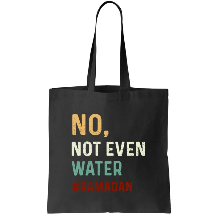 Vintage No Not Even Water Fasting Muslim Ramadan Gift For Ramadan Mubarak Tote Bag