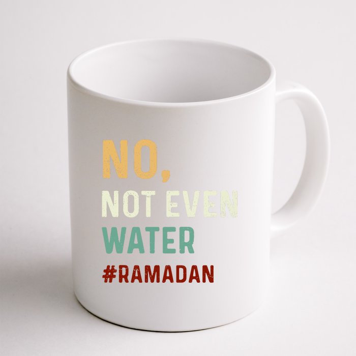 Vintage No Not Even Water Fasting Muslim Ramadan Gift For Ramadan Mubarak Front & Back Coffee Mug