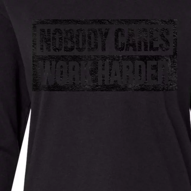 Vintage No One Cares Work Harder Meme Work Harder Motivational Quote Womens Cotton Relaxed Long Sleeve T-Shirt