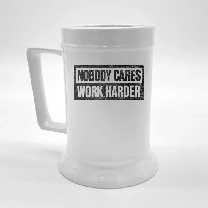 Vintage No One Cares Work Harder Meme Work Harder Motivational Quote Front & Back Beer Stein