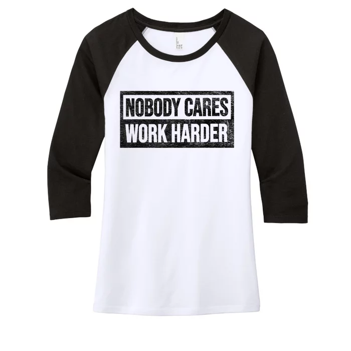 Vintage No One Cares Work Harder Meme Work Harder Motivational Quote Women's Tri-Blend 3/4-Sleeve Raglan Shirt