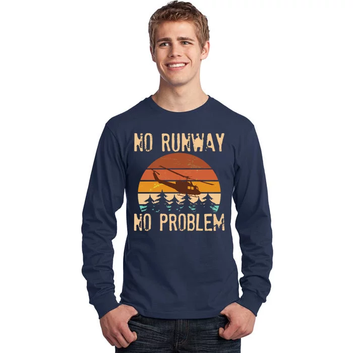 VIntage No Runway No Problem Helicopter Tall Long Sleeve T-Shirt