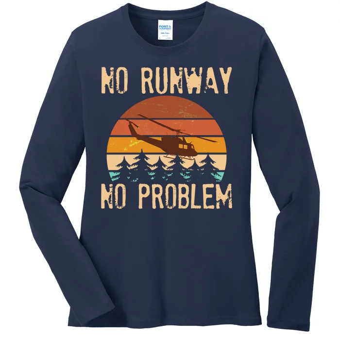 VIntage No Runway No Problem Helicopter Ladies Long Sleeve Shirt