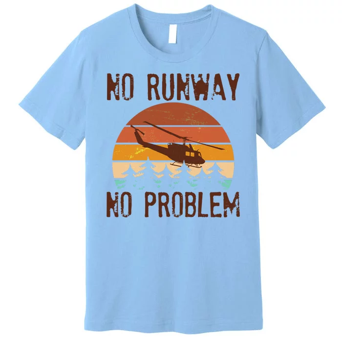 VIntage No Runway No Problem Helicopter Premium T-Shirt