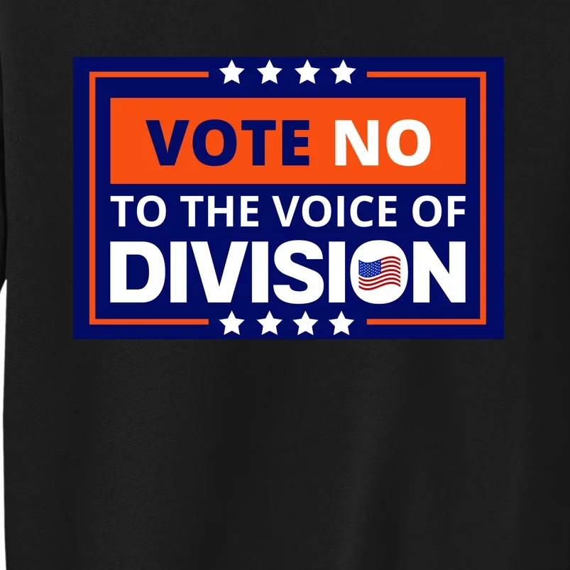 Vote No To The Voice Of Division Tall Sweatshirt