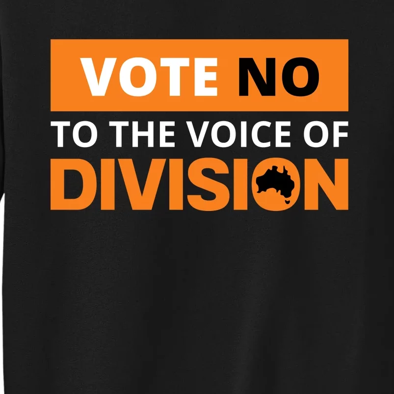 Vote No To The Voice Of Division Tall Sweatshirt