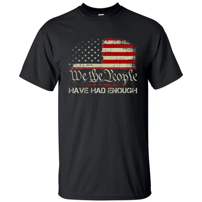 Vintage Old 1776 Vintage Flag We The People Have Had Enough Tall T-Shirt