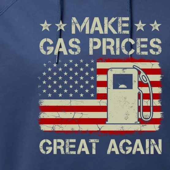 Vintage Old American Flag Make Gas Prices Great Again Gift Performance Fleece Hoodie