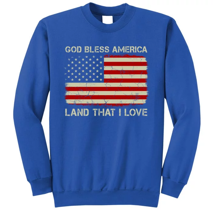 Vintage Old American Flag God Bless America Land That I Love Gift Tall Sweatshirt