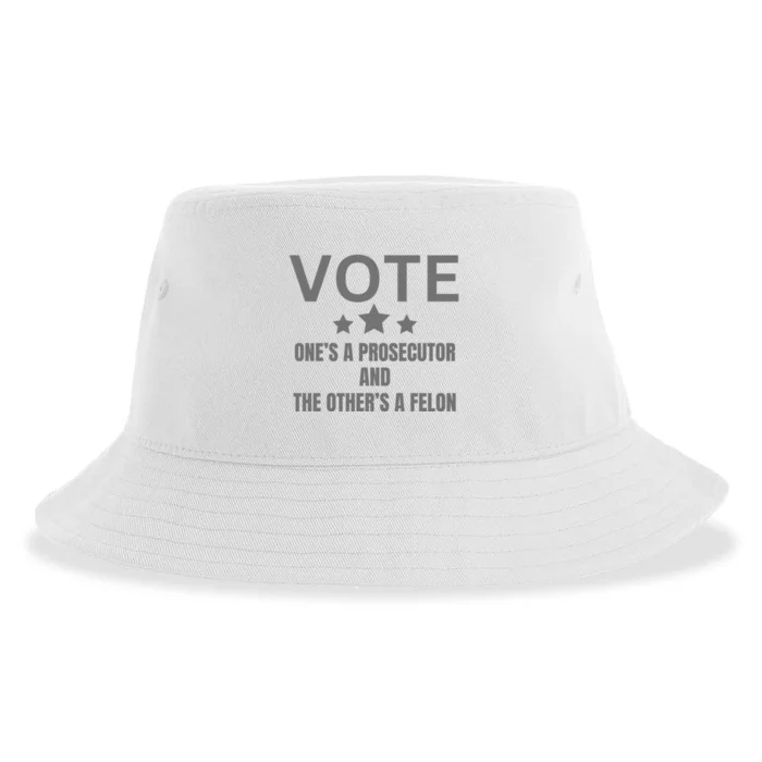 Vote Ones A Prosecutor And The Others A Felon Sustainable Bucket Hat