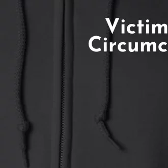 Victim Of Circumcision Funny Full Zip Hoodie