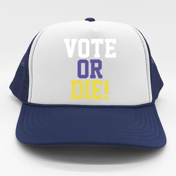 Vote Or Die Trucker Hat