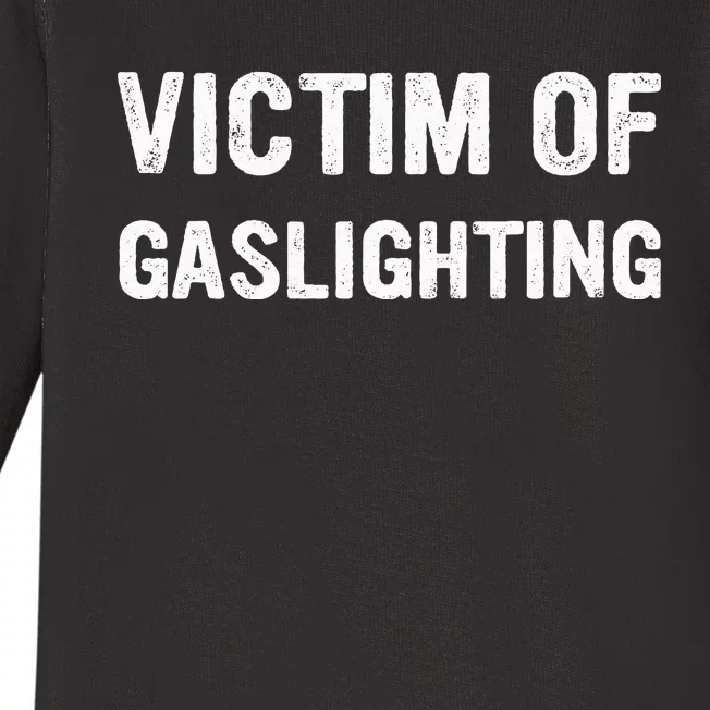 Victim Of Gaslighting Funny Gaslighting Baby Long Sleeve Bodysuit