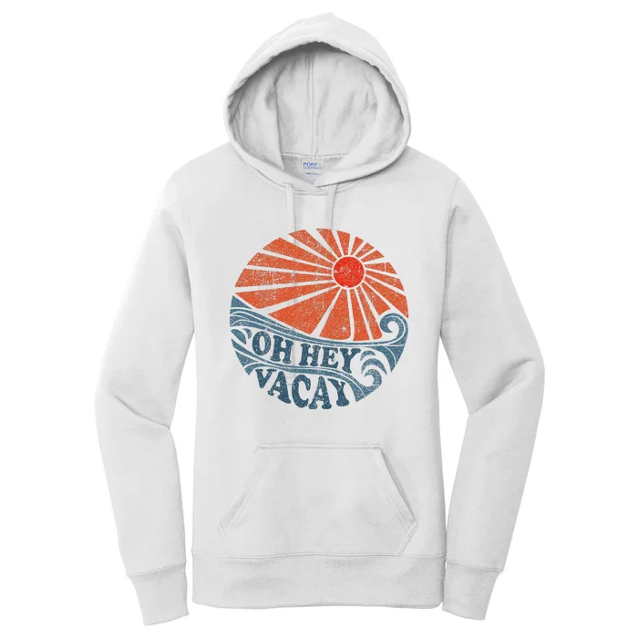 Vintage Oh Hey Vacay Funny Retro Sun 70s Beach Vacation Women's Pullover Hoodie